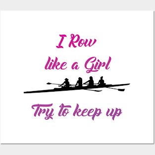 I Row Like A Girl Try To Keep Up Posters and Art